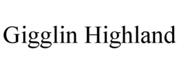 gigglin highland