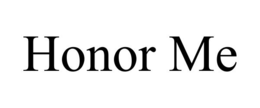 honor me