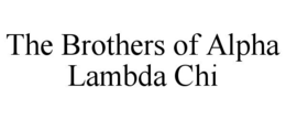 the brothers of alpha lambda chi