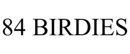 84 birdies