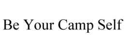 be your camp self