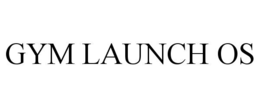 gym launch os