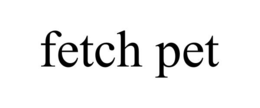 fetch pet