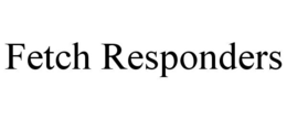 fetch responders