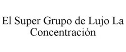 el super grupo de lujo la concentraciÓn