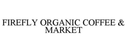 firefly organic coffee & market