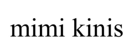 mimi kinis
