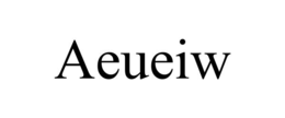 aeueiw