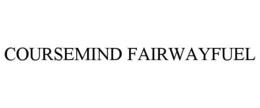 coursemind fairwayfuel