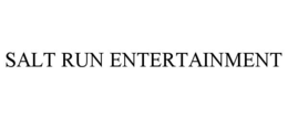 salt run entertainment