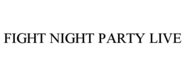 fight night party live