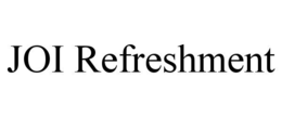joi refreshment
