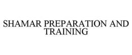 shamar preparation and training