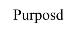purposd