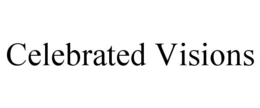 celebrated visions