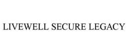livewell secure legacy