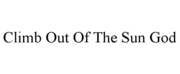 climb out of the sun god