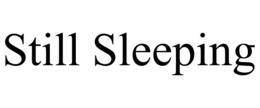 still sleeping