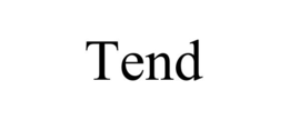 tend