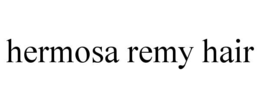 hermosa remy hair
