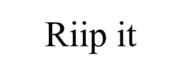 riip it