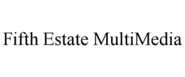 fifth estate multimedia
