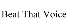 beat that voice