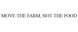 move the farm, not the food