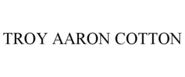 troy aaron cotton