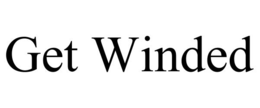 get winded
