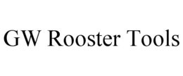 gw rooster tools