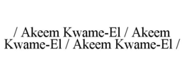 / akeem kwame-el / akeem kwame-el / akeem kwame-el /
