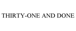 thirty-one and done