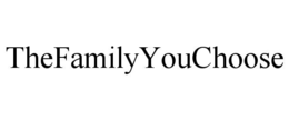 thefamilyyouchoose
