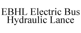 ebhl electric bus hydraulic lance