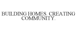 building homes. creating community.