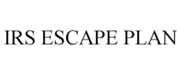 irs escape plan