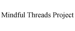 mindful threads project