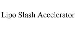 lipo slash accelerator