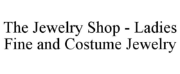 the jewelry shop - ladies fine and costume jewelry