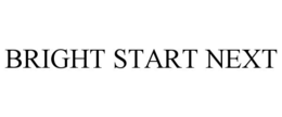 bright start next