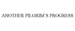 another pilgrim’s progress