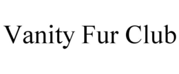 vanity fur club
