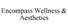 encompass wellness & aesthetics