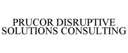 prucor disruptive solutions consulting