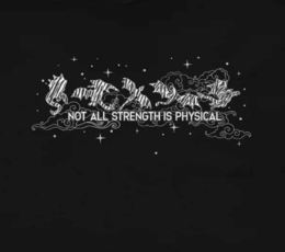 not all strength is physical
