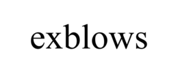 exblows