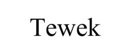 tewek