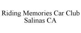 riding memories car club salinas ca