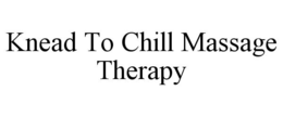 knead to chill massage therapy
